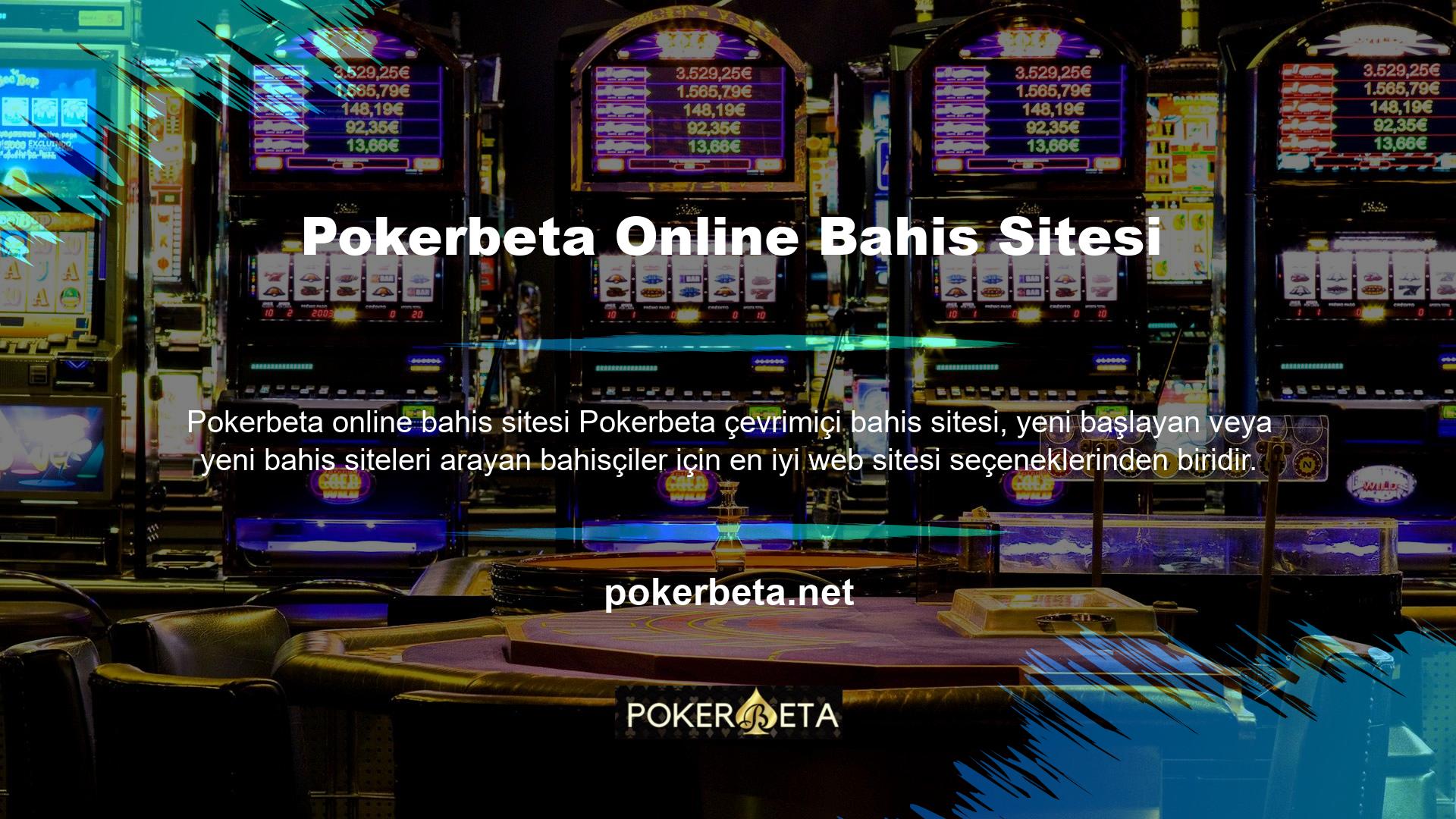 Pokerbeta web sitesi, bahis piyasasında deneyimli kullanıcılara ve oyunculara kaliteli ve güvenilir hizmet sunmaktadır