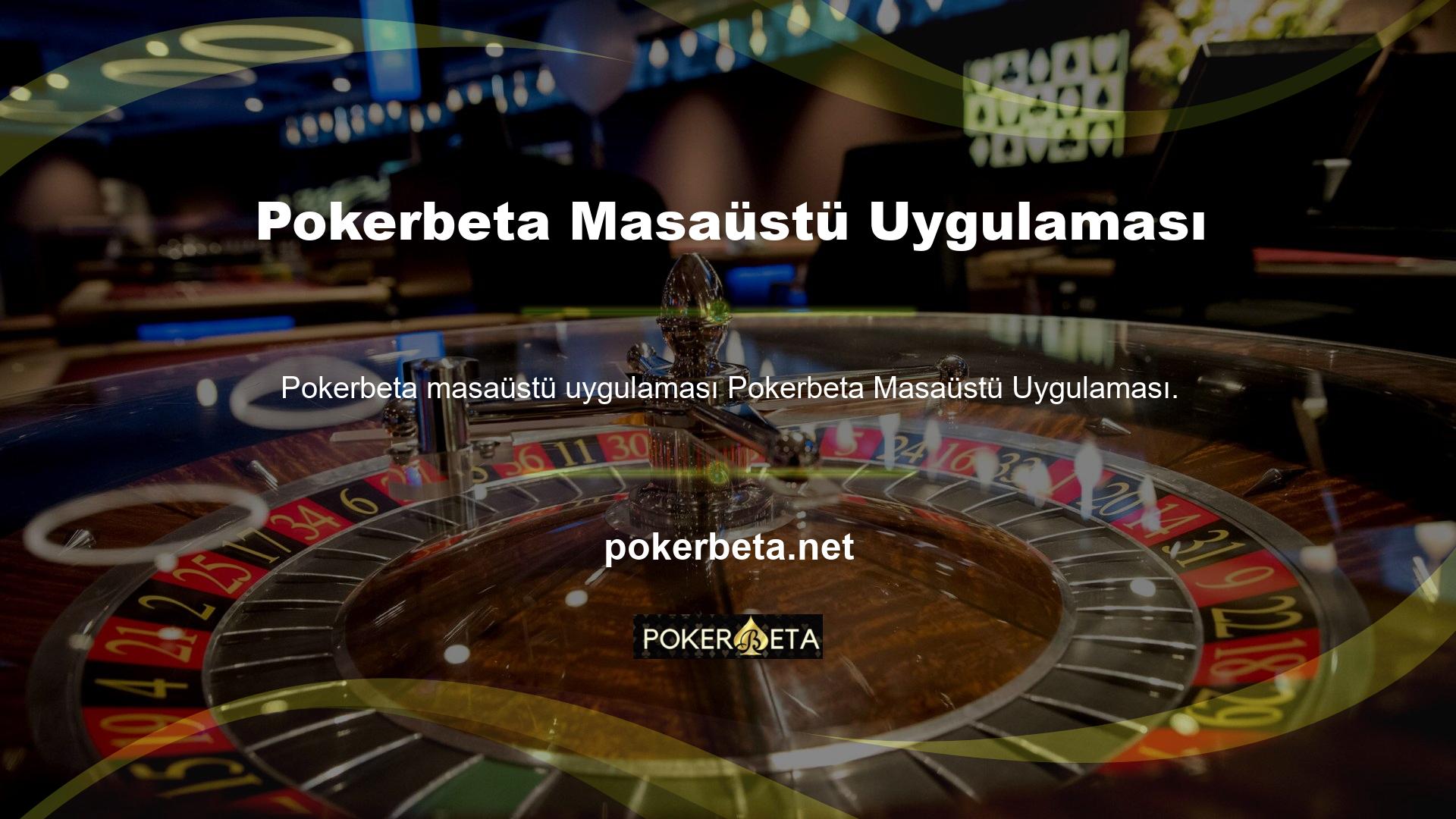 Bilgisayarınızda Windows İşletim Sistemi yüklüyse Pokerbeta tarayıcı olmadan erişmenizi sağlayan bir uygulama